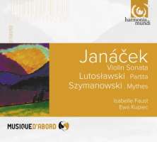 Janacek: Violin Sonata / Lutoslawski: Partita / Szymanowski: Myths